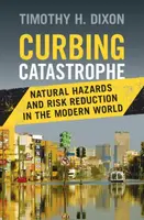 Curbing Catastrophe - Timothy H.  Dixon