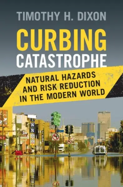 Curbing Catastrophe - Timothy H.  Dixon