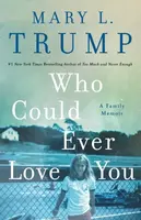 Who Could Ever Love You - Mary L. Trumpová