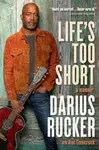 Life's Too Short - Darius Rucker