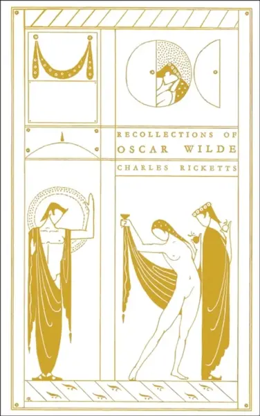 Recollections of Oscar Wilde - Charles Ricketts