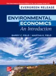 Environmental Economics, An Introduction: 2024 Release ISE - Barry C. Field, Martha K Field