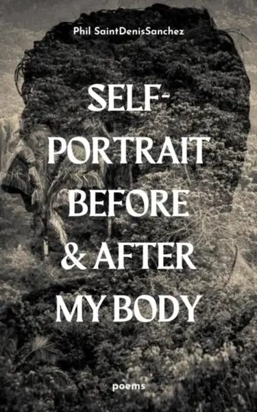 self-portrait before & after my body - Phil SaintDenisSanchez
