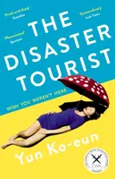 The Disaster Tourist - Yun Ko-eun