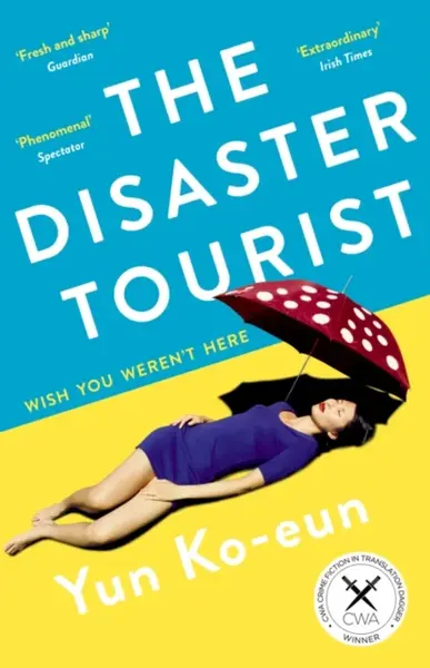 The Disaster Tourist - Yun Ko-eun
