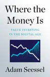Where the Money Is - Adam Seessel