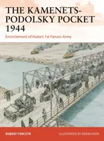 The Kamenets-Podolsky Pocket 1944 - Robert Forczyk
