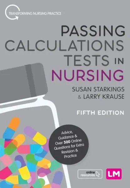 Passing Calculations Tests in Nursing - Larry Krause, Susan Starkings