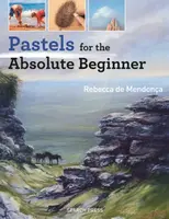 Pastels for the Absolute Beginner - Rebecca de Mendonça