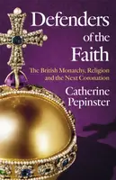 Defenders of the Faith - Catherine Pepinster
