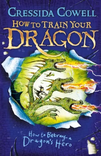 How to Train Your Dragon: How to Betray a Dragon's Hero - Cressida Cowellová