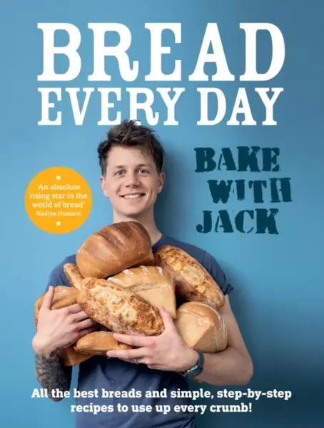 BAKE WITH JACK â€“ Bread Every Day - Jack Sturgess