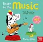 Listen to the Music - Nosy Crow Ltd