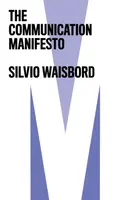 The Communication Manifesto - Silvio  Waisbord