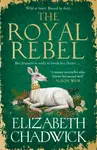 The Royal Rebel - Elizabeth Chadwicková
