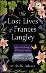 The Lost Lives of Frances Langley - Michelle Adams