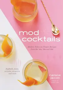 Mod Cocktails - Natalie Jacob