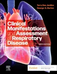Clinical Manifestations and Assessment of Respiratory Disease - George G.  Burton, Terry, MEd, RRT  Des Jardins