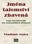 Jména tajemství zbavená (poškozená) - Vladimír Mates