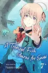 A Tropical Fish Yearns for Snow 7 - Makoto Hagino