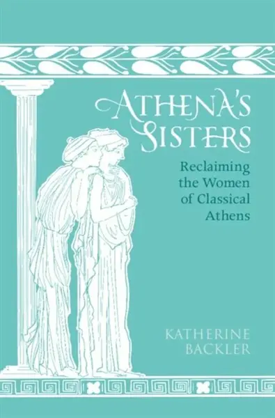 Athena's Sisters - Katherine  Backler