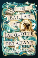 The Ballad of Jacquotte Delahaye (An epic historical novel of love, revenge and piracy on the high seas) - kniha z kategorie Romantika