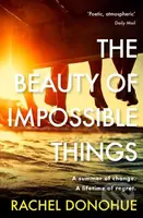 The Beauty of Impossible Things (The perfect summer read) - kniha z kategorie Společenská beletrie