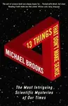 13 Things That Don't Make Sense - Michael Brooks