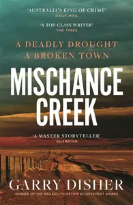 Mischance Creek - Garry Disher