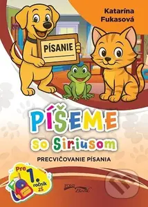 Píšeme so Siriusom (Precvičovanie písania) - Katarína Fukasová - kniha z kategorie Učebnice a slovníky