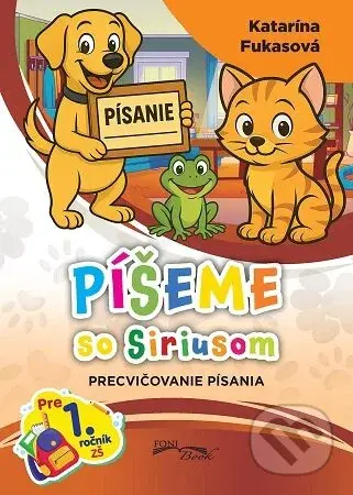 Píšeme so Siriusom (Precvičovanie písania) - Katarína Fukasová - kniha z kategorie Učebnice a slovníky
