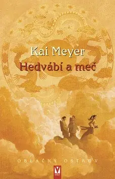 Hedvábí a meč (poškozená) - Kai Meyer