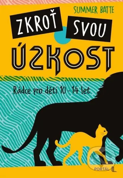 Zkroť svou úzkost (Průvodce pro děti 10-14 let) - Summer Batte, Amberin Huq (ilustrátor) - kniha z kategorie Naučné knihy
