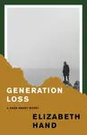 Generation Loss - Elizabeth Hand