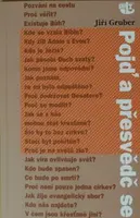 Pojď a přesvědč se - Jiří Gruber