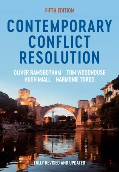 Contemporary Conflict Resolution - Harmonie Toros, Tom  Woodhouse, Oliver  Ramsbotham, Hugh  Miall