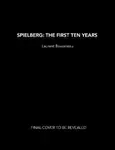 Spielberg: The First Ten Years - Laurent Bouzereau