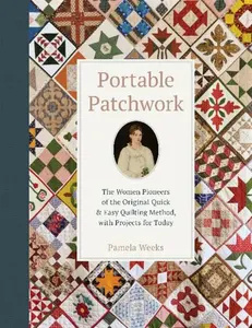 Portable Patchwork - Pamela Weeks