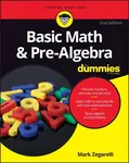 Basic Math & Pre-Algebra For Dummies - Mark  Zegarelli