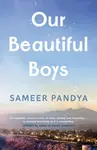 Our Beautiful Boys - Sameer Pandya