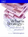 What Is Strategy and Does It Matter? - Richard Whittington