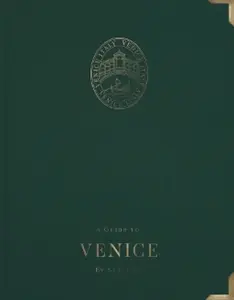 A Guide to Venice - Angus Forrester
