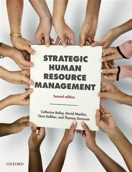 Strategic Human Resource Management - Catherine Bailey, Thomas  Garavan, David  Mankin, Clare  Kelliher