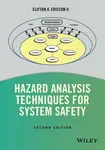 Hazard Analysis Techniques for System Safety - Clifton A. Ericson