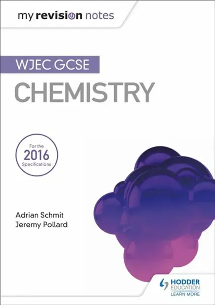My Revision Notes: WJEC GCSE Chemistry - Jeremy Pollard, Adrian Schmit