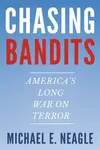 Chasing Bandits - Michael E. Neagle