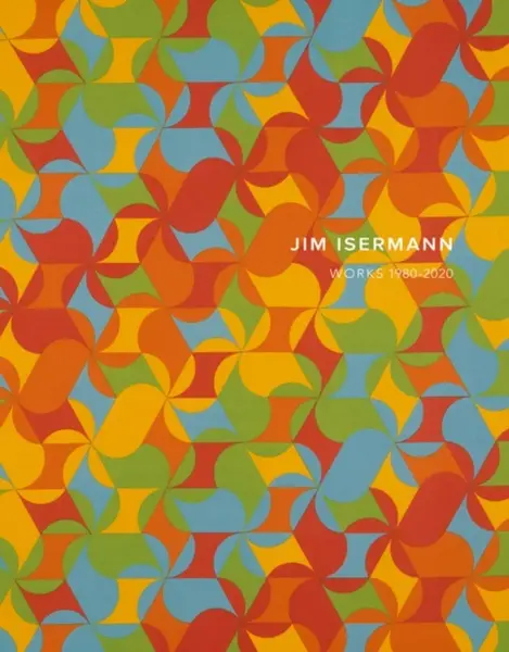 Jim Isermann: Works 1980â€“2020