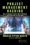 Project Management Hacking - Douglas Martin