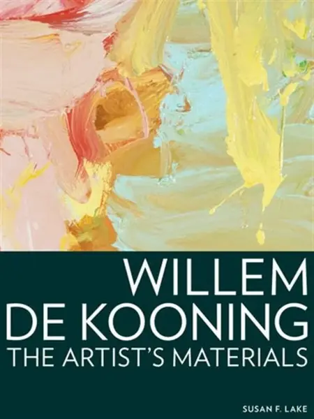 Willem de Kooning â€“ The Artist's Materials - . Lake