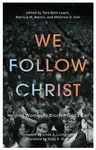 We Follow Christ